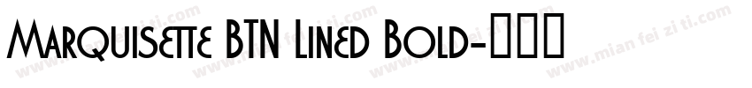 Marquisette BTN Lined Bold字体转换